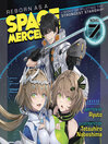 Reborn as a Space Mercenary: I Woke Up Piloting the Strongest Starship! (Light Novel), Volume 7
